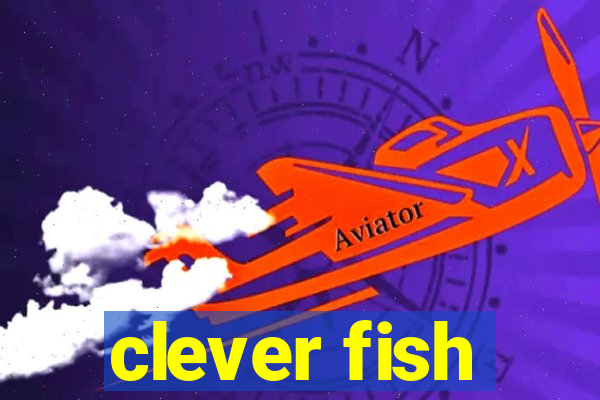 clever fish